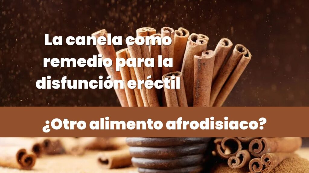 Canela como uno de los alimentos afrodisiacos más populares