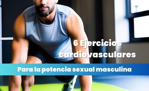 Ejercicios cardiovasculares para mejorar la ereccion