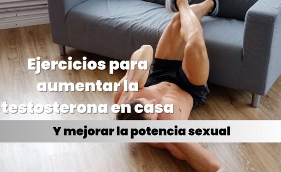 Ejercicios para aumentar la testosterona y mejorar la potencia