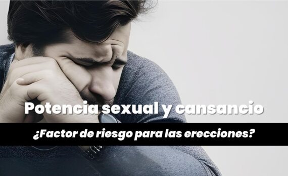 El cansancio influye en la erección