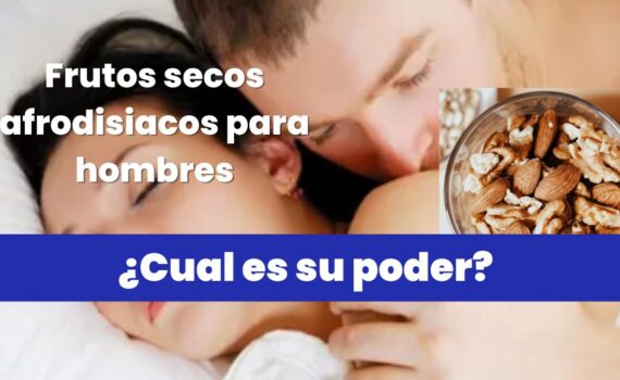 Frutos secos afrodisiacos para hombres