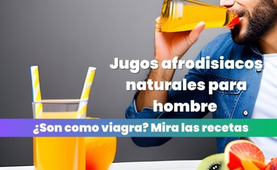 Jugos afrodisiacos naturales para hombres